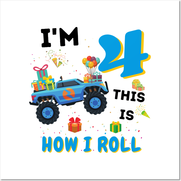 I'm 4 This Is How I Roll, 4 Year Old Boy Or Girl Monster Truck Gift Wall Art by JustBeSatisfied